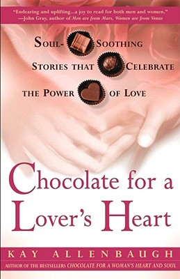 Chocolate for a Lover’s Heart: Soul-Soothing Stories That Celebrate the Power of Love
