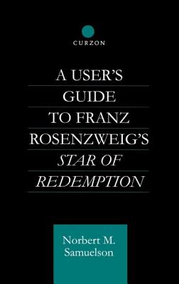 A User’s Guide to Franz Rosenzweig’s Star of Redemption