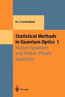 Statistical Methods in Quantum Optics 1: Master Equations and Fokker-Planck Equations