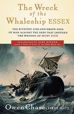 The Wreck of the Whaleship Essex: A Narrative Account by Owen Chase, First Mate