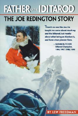 Father of the Iditarod: The Joe Redington Story