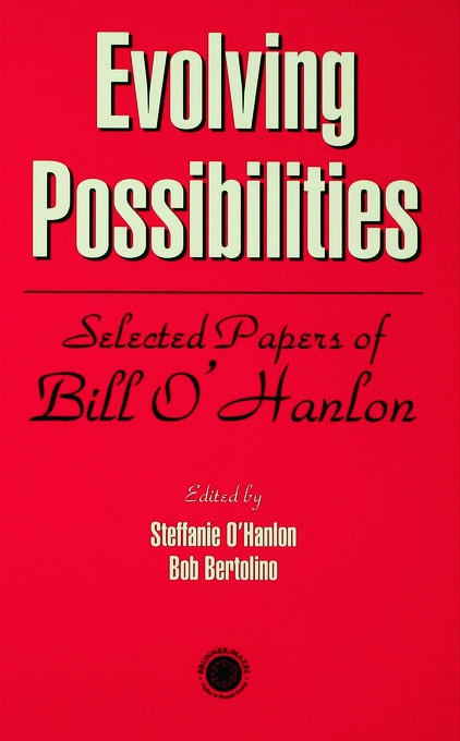 Evolving Possibilities: Selected Papers of Bill O’Hanlon