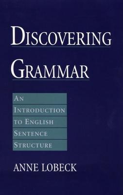 Discovering Grammar: An Introduction to English Sentence Structure