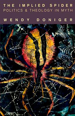 The Implied Spider: Politics & Theology in Myth