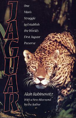 Jaguar: One Man’s Struggle to Establish the World’s First Jaguar Preserve