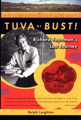 Tuva or Bust: Richard Feynman’s Last Journey