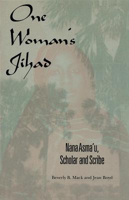 One Woman’s Jihad: Nana Asma’u, Scholar and Scribe