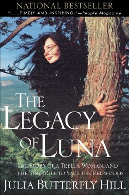 The Legacy of Luna: The Story of a Tree, a Woman, and the Struggle to Save the Redwoods