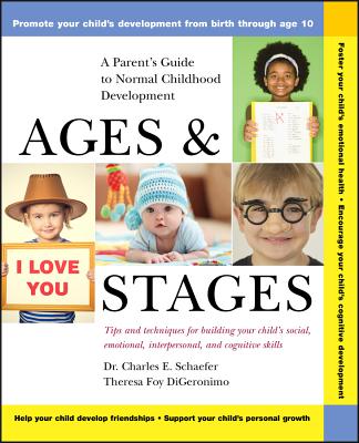 Ages and Stages: A Parent’s Guide to Normal Childhood Development
