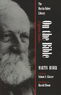 On the Bible: Eighteen Studies by Martin Buber