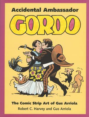 Accidental Ambassador Gordo: The Comic Strip Part of Gus Arriola