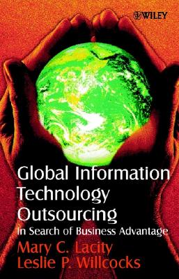 Global Information Technology Outsourcing: In Search of Business Advantage: In Search of Business Advantage