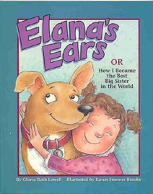 Elana’s Ears, or How I Became the Best Big Sister in the World