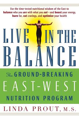 Live in the Balance: The Ground-Breaking East-West Nutrition Program