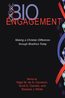 Bioengagement: Making a Christian Difference Through Bioethics Today