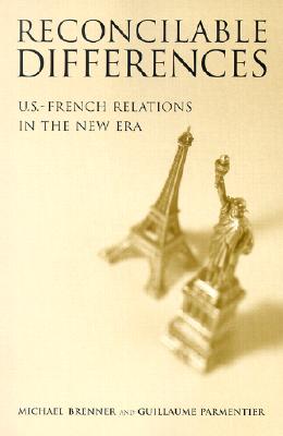 Reconcilable Differences: U.S.-French Relations in the New Era