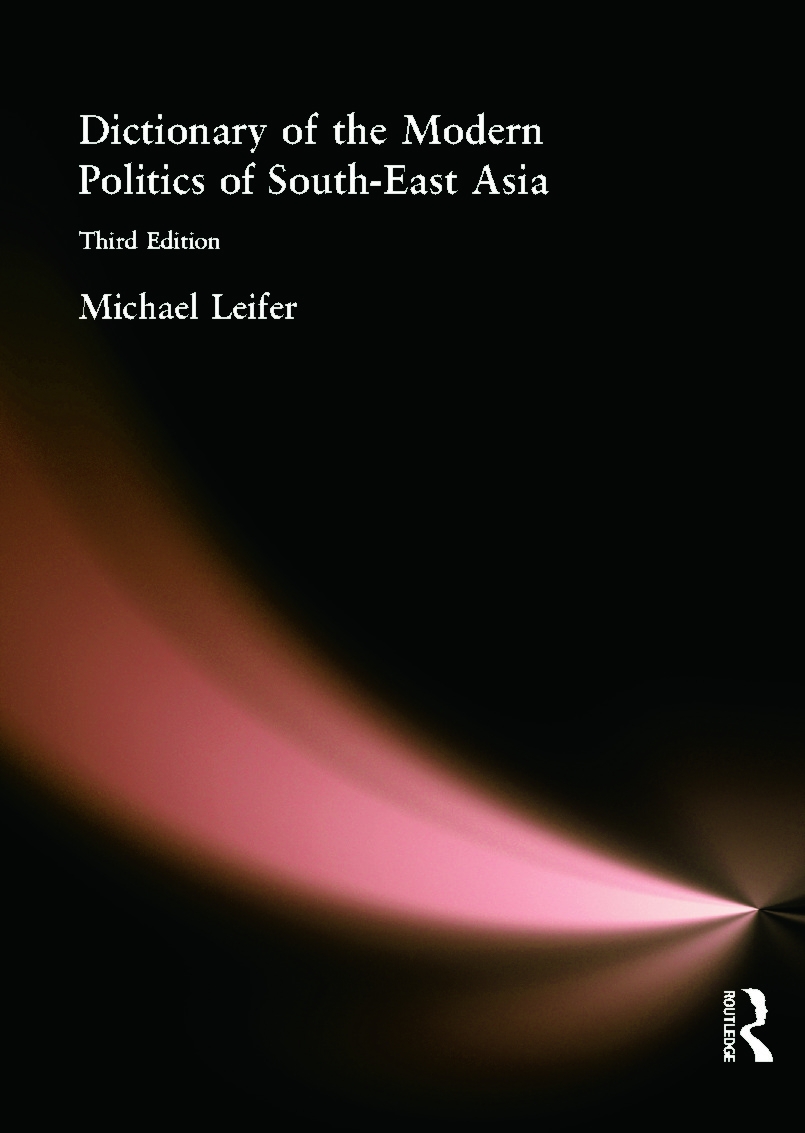 Dictionary of the Modern Politics of South-East Asia