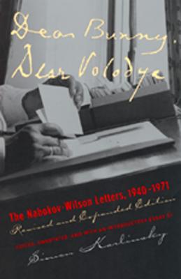 Dear Bunny, Dear Volodya: The Nabokov-Wilson Letters, 1940-1971