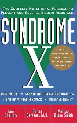 Syndrome X: The Complete Nutritional Program to Prevent Reverse Insulin Resistance