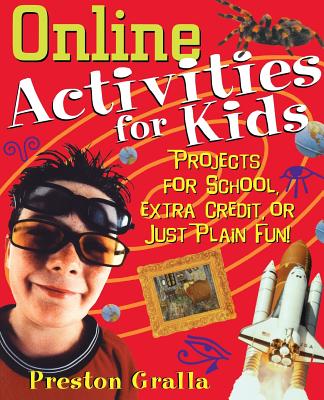 Online Activities for Kids: Projects for School, Extra Credit, or Just Plain Fun