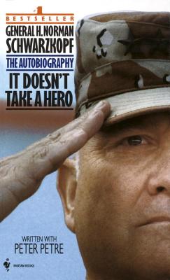 It Doesn’t Take a Hero: The Autobiography of General Norman Schwarzkopf