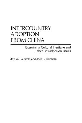 Intercountry Adoption from China: Examining Cultural Heritage and Other Postadoption Issues