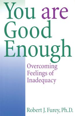 You Are Good Enough: Overcoming Feelings of Inadequacy
