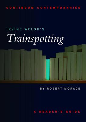 Irvine Welsh’s Trainspotting