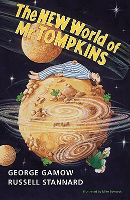The New World of MR Tompkins: George Gamow’s Classic MR Tompkins in Paperback