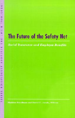 The Future of the Safety Net: Social Insurance and Employee Benefits