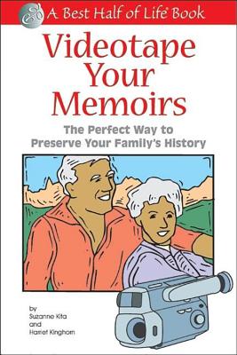 Videotape Your Memoirs: Recording the Times of Your Life