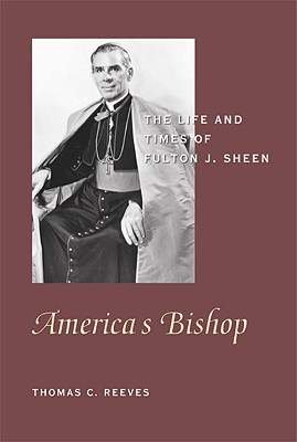 America’s Bishop: The Life and Times of Fulton J. Sheen