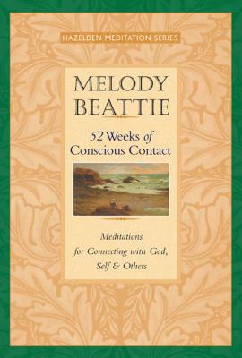 52 Weeks of Conscious Contact: Meditations for Connecting With God, Self & Others