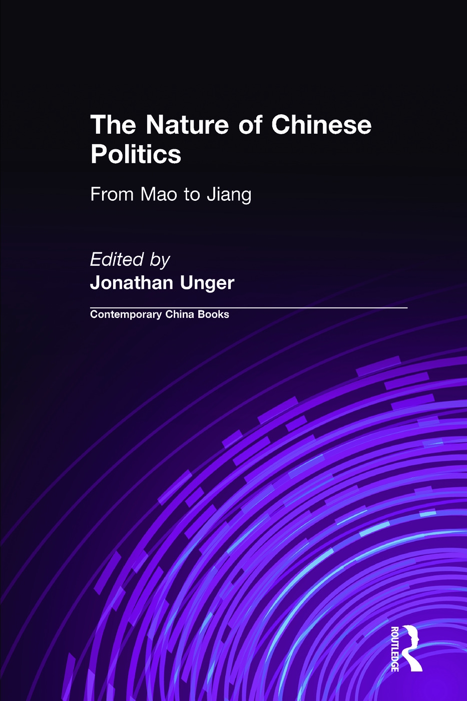 The Nature of Chinese Politics: From Mao to Jiang: From Mao to Jiang