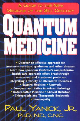 Quantum Medicine: A Guide to the New Medicine of the 21st Century