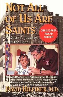 Not All of Us Are Saints: A Doctor’s Journey With the Poor