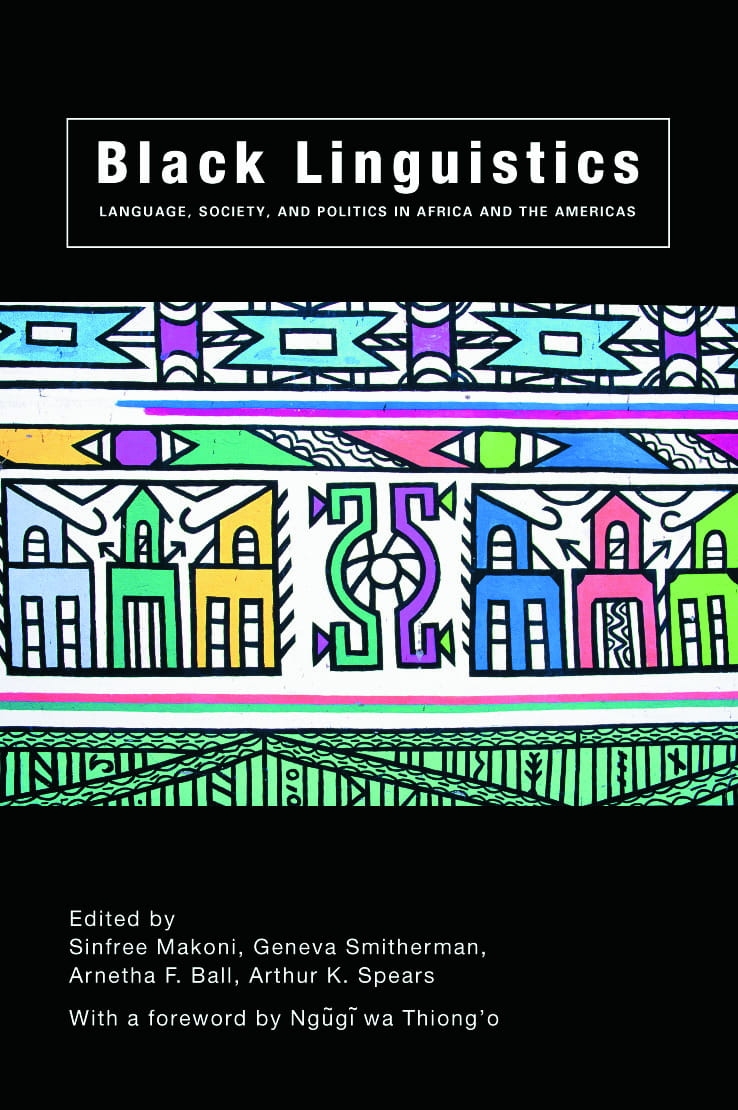 Black Linguistics: Language, Society and Politics in Africa and the Americas