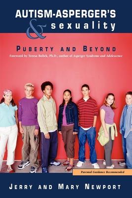 Autism - Asperger’s and Sexuality: Puberty and Beyond