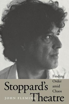Stoppard’s Theatre: Finding Order Amid Chaos