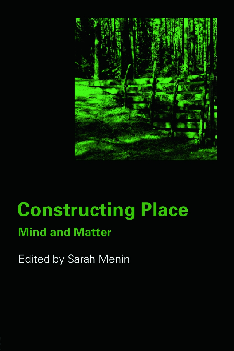 Constructing Place: Mind and the Matter of Place-Making