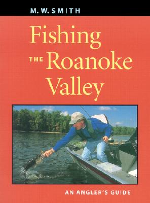 Fishing the Roanoke Valley: An Angler’s Guide