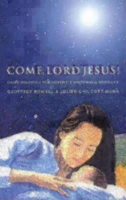 Come, Lord Jesus!: Daily Readings for Advent, Christmas, and Epiphany