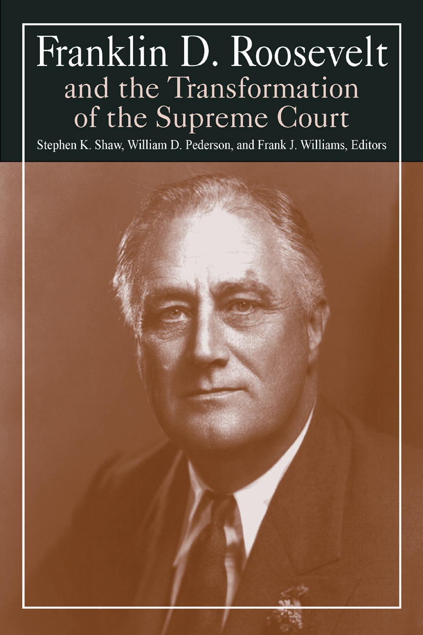 Franklin D.Roosevelt and the Transformation of the Supreme Court