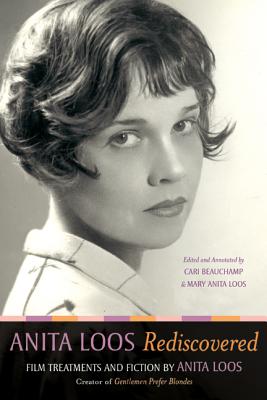 Anita Loos Rediscovered: Film Treatments and Fiction