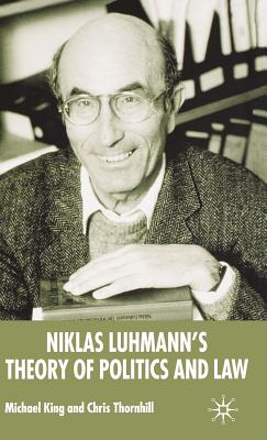 Niklas Luhmann’s Theory of Politics and Law