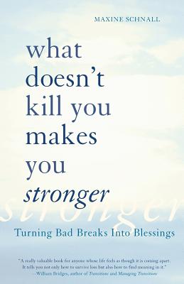 What Doesn’t Kill You Makes You Stronger: Turning Bad Breaks Into Blessings