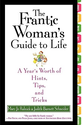 The Frantic Woman’s Guide to Life: A Year’s Worth of Hints, Tips, and Tricks