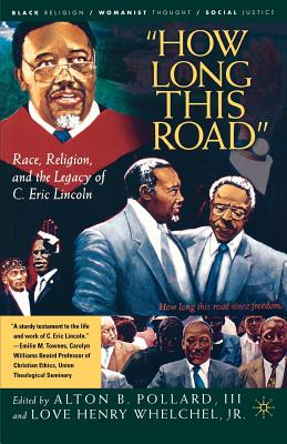 How Long This Road”: Race, Religion, and the Legacy of C. Eric Lincoln