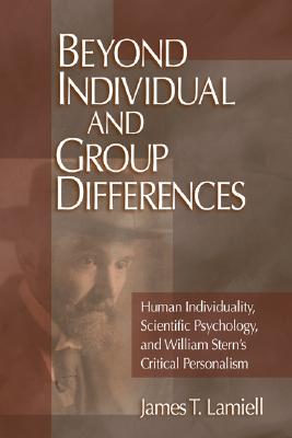 Beyond Individual and Group Differences: Human Individuality, Scientific Psychology, and William Stern’s Critical Personalism