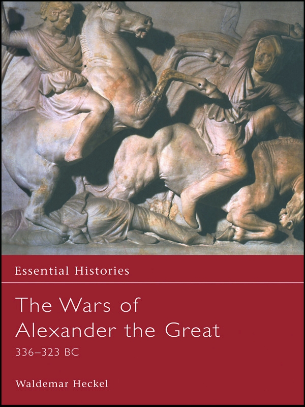 The Wars of Alexander the Great, 336-323 B.C